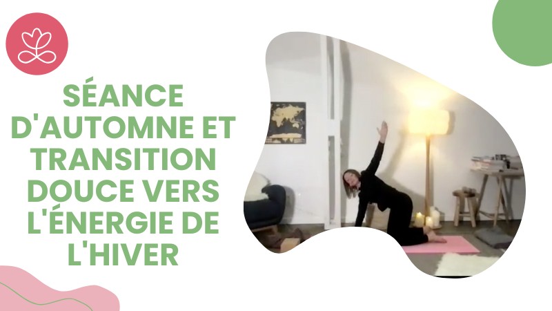 Jour 20. Séance d'automne et transition douce vers l'énergie de l'hiver avec Sonia Berthelot